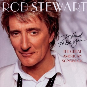 Stewart Rod - It Had To Be You... The Great American Song Book i gruppen CD / Pop-Rock hos Bengans Skivbutik AB (532157)