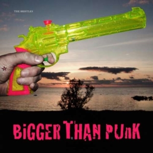 Bristles - Bigger Than Punk i gruppen CD / Pop-Rock,Svensk Musik hos Bengans Skivbutik AB (532981)