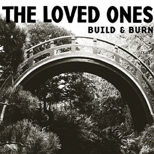 Loved Ones - Build & Burn i gruppen CD / Pop-Rock hos Bengans Skivbutik AB (538154)