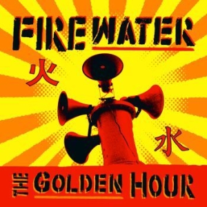 Firewater - Golden Hour i gruppen CD / Pop-Rock hos Bengans Skivbutik AB (538611)