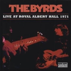Byrds - Live At Royal Albert Hall 1971 i gruppen VI TIPSAR / Klassiska lablar / Sundazed / Sundazed CD hos Bengans Skivbutik AB (539175)