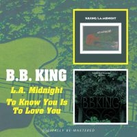 King B.B. - L.A. Midnight/ To Know You Is To Lo i gruppen CD / Blues,Jazz hos Bengans Skivbutik AB (540151)