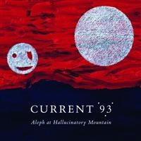 Current 93 - Aleph At Hallucinatory Mountain i gruppen CD / Pop-Rock hos Bengans Skivbutik AB (540675)