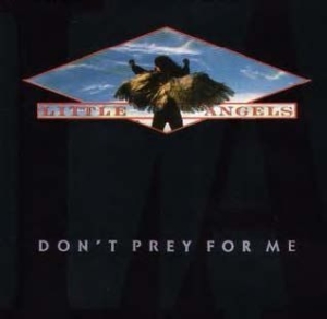 Little Angels - Don't Prey For Me i gruppen CD / Hårdrock/ Heavy metal hos Bengans Skivbutik AB (541026)