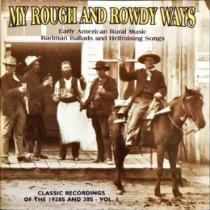 Blandade Artister - My Rough And Rowdy Ways 1 i gruppen CD / Country hos Bengans Skivbutik AB (543053)