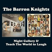 Barron Knights - Night Gallery & Teach The World To i gruppen CD / Pop-Rock hos Bengans Skivbutik AB (544082)