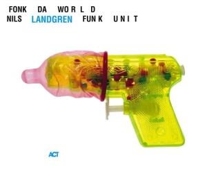 Nils Landgren Funk Unit - Fonk Da World i gruppen Minishops / Nils Landgren hos Bengans Skivbutik AB (547889)