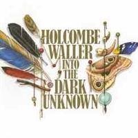 Waller Holcombe - Into The Dark Unknown i gruppen CD / Pop-Rock hos Bengans Skivbutik AB (548767)