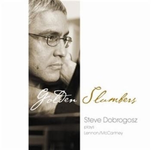 Steve Dobrogosz - Golden Slumbers (Plays Lennon/Mccar i gruppen CD / Jazz/Blues hos Bengans Skivbutik AB (549649)