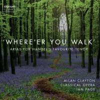 Handel G F - Where'er You Walk - Arias For Hande i gruppen VI TIPSAR / Julklappstips CD hos Bengans Skivbutik AB (5503121)