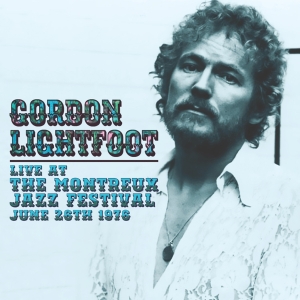 Lightfoot Gordon - Live At The Montreux Jazz Festival, June 26Th 1976 i gruppen VI TIPSAR / Julklappstips CD hos Bengans Skivbutik AB (5505780)