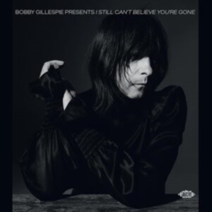 Various Artists - Bobby Gillespie Presents I Still Ca i gruppen CD / Pop-Rock hos Bengans Skivbutik AB (5505878)