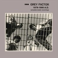 Grey Factor - 1979-1980 A.D. (Complete Studio Rec i gruppen VI TIPSAR / Julklappstips Vinyl hos Bengans Skivbutik AB (5505884)