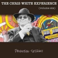 Chris White Experience The - Production Sessions i gruppen VI TIPSAR / Julklappstips CD hos Bengans Skivbutik AB (5505924)