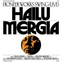 Hailu Mergia - Pioneer Works Swing Live i gruppen VI TIPSAR / Julklappstips Vinyl hos Bengans Skivbutik AB (5505932)