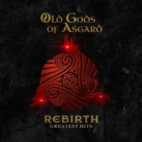 Old Gods Of Asgard - Rebirth - Greatest Hits i gruppen VI TIPSAR / Julklappstips Vinyl hos Bengans Skivbutik AB (5506058)