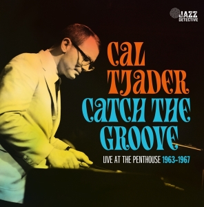 Tjader Cal - Catch The Groove. Live At The Penthouse  i gruppen CD / Jazz hos Bengans Skivbutik AB (5506390)