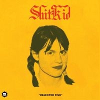 Shitkid - Rejected Fish i gruppen VI TIPSAR / Julklappstips Vinyl hos Bengans Skivbutik AB (5506707)