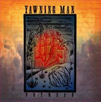 Yawning Man - Pot Head (Vinyl Lp) i gruppen VI TIPSAR / Julklappstips Vinyl hos Bengans Skivbutik AB (5506885)