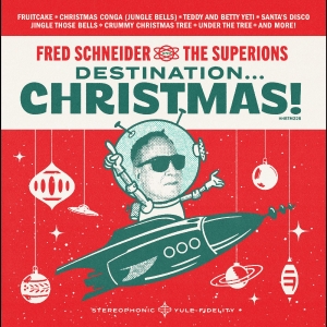 Fred Schneider & The Superions - Destination Christmas i gruppen VI TIPSAR / Julmusik på Vinyl & CD hos Bengans Skivbutik AB (5507320)