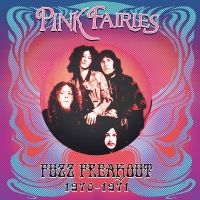 Pink Fairies - Fuzz Freakout 1970-1971 i gruppen VI TIPSAR / Julklappstips Vinyl hos Bengans Skivbutik AB (5507491)