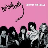 New York Dolls - Dawn Of The Dolls i gruppen VI TIPSAR / Julklappstips Vinyl hos Bengans Skivbutik AB (5507530)