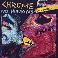 Chrome - No Humans Allowed i gruppen VI TIPSAR / Julklappstips Vinyl hos Bengans Skivbutik AB (5507536)