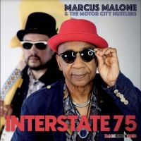 Marcus Malone & The Motor City Hust - Interstate 75 i gruppen CD / Pop-Rock hos Bengans Skivbutik AB (5507625)