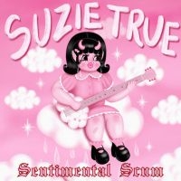 Suzie True - Sentimental Scum (Pink Vinyl) i gruppen VI TIPSAR / Julklappstips Vinyl hos Bengans Skivbutik AB (5508365)