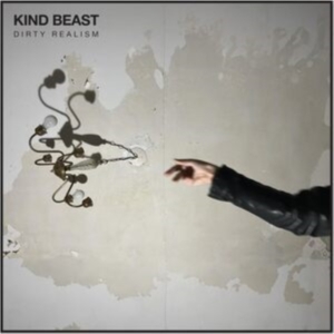 Kind Beast - Dirty Realism i gruppen VINYL / Hårdrock hos Bengans Skivbutik AB (5508564)