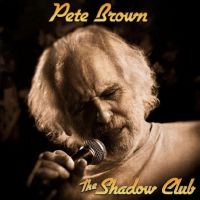 Pete Brown And Friends - The Shadow Club i gruppen VI TIPSAR / Fredagsreleaser / Fredag den 9:e augusti hos Bengans Skivbutik AB (5508580)