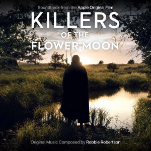 Robertson Robbie - Killers Of The Flower Moon (Soundtrack From The Apple Original Film) i gruppen CD / Film-Musikal hos Bengans Skivbutik AB (5508862)