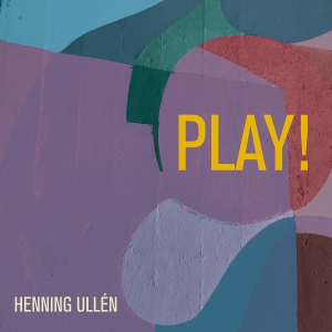 Henning Ullén - Play! i gruppen VI TIPSAR / Julklappstips Vinyl hos Bengans Skivbutik AB (5509277)