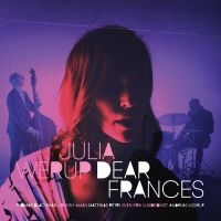 Werup Julia - Dear Frances i gruppen CD / Jazz hos Bengans Skivbutik AB (5509294)