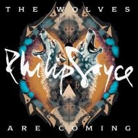 Philip Sayce - Wolves Are Coming i gruppen VI TIPSAR / Fredagsreleaser / Fredag Den 23:e Februari 2024 hos Bengans Skivbutik AB (5509928)