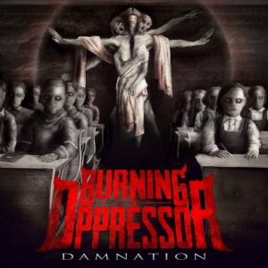 Burning The Oppressor - Damnation i gruppen VI TIPSAR / Julklappstips CD hos Bengans Skivbutik AB (5510604)