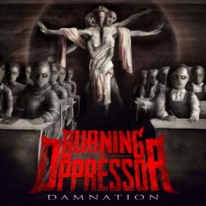 Burning The Oppressor - Damnation i gruppen CD / Hårdrock hos Bengans Skivbutik AB (5510604)