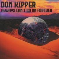 Don Kipper - Always Can't Go On Forever i gruppen VI TIPSAR / Julklappstips CD hos Bengans Skivbutik AB (5510731)