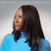 Dee C Lee - Just Something i gruppen VI TIPSAR / Julklappstips Vinyl hos Bengans Skivbutik AB (5511932)