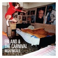 Erland & The Carnival - Nightingale i gruppen CD / Pop-Rock hos Bengans Skivbutik AB (5512180)