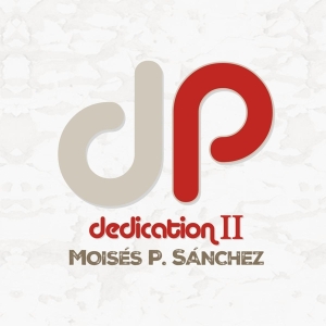 Moises P. Sanchez - Dedication Ii i gruppen ÖVRIGT / Kommande produkter - 10 procent hos Bengans Skivbutik AB (5512507)