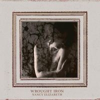 Nancy Elizabeth - Wrought Iron i gruppen CD / Pop-Rock hos Bengans Skivbutik AB (5512545)