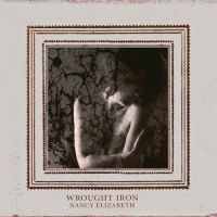 Nancy Elizabeth - Wrought Iron i gruppen VI TIPSAR / Julklappstips CD hos Bengans Skivbutik AB (5512545)