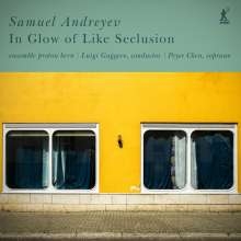 Andreyev Samuel - In Glow Of Like Seclusion (2Lp) i gruppen VI TIPSAR / Fredagsreleaser / Fredag den 12:e Jan 24 hos Bengans Skivbutik AB (5512724)