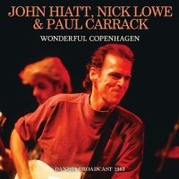 John Hiatt Nick Lowe & Paul Carrac - Wonderful Copenhagen i gruppen VI TIPSAR / Fredagsreleaser / Fredag den 12:e Jan 24 hos Bengans Skivbutik AB (5513174)