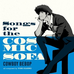 Seatbelts - Cowboy Bebop: Songs For The Cosmic Sofa i gruppen VI TIPSAR / Fredagsreleaser / Fredag Den 9:e Februari 2024 hos Bengans Skivbutik AB (5513281)