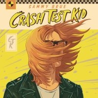 Brue Sammy - Crash Test Kid i gruppen VI TIPSAR / Julklappstips CD hos Bengans Skivbutik AB (5513300)