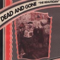 Dead And Gone - The Beautician i gruppen CD / Pop-Rock hos Bengans Skivbutik AB (5513556)