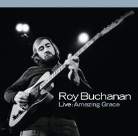 Buchanan Roy - Live: Amazing Grace i gruppen CD / Blues hos Bengans Skivbutik AB (5513558)