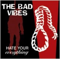 Bad Vibes The - Hate Your Everything i gruppen CD / Pop-Rock hos Bengans Skivbutik AB (5513642)